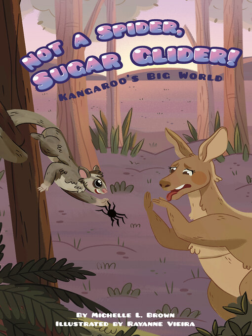 Title details for Not a Spider, Sugar Glider! by Michelle L. Brown - Available